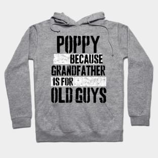 Poppy because grandfather is for old guys Hoodie